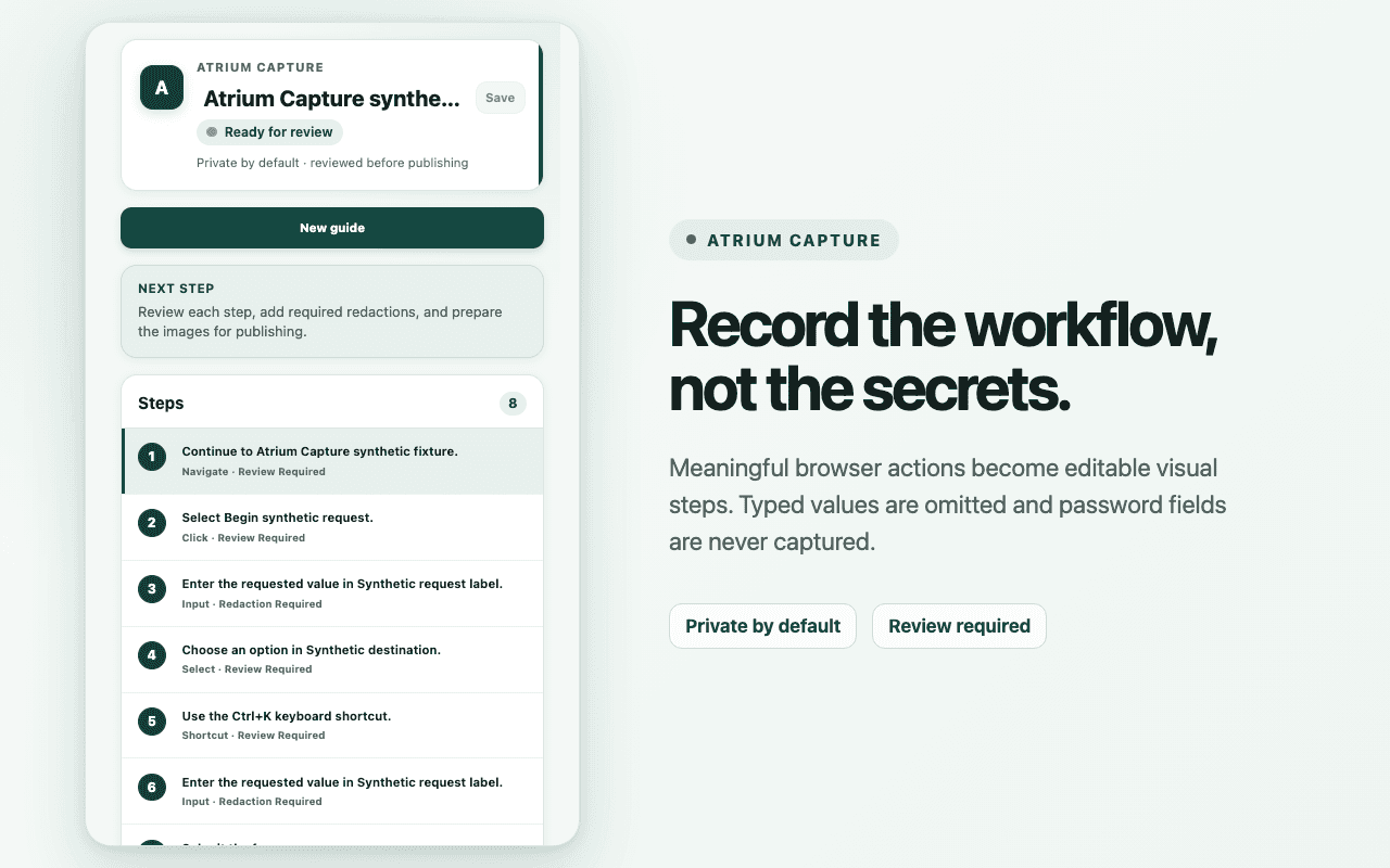 The Atrium Capture panel listing eight recorded steps awaiting review, beside the line "Record the workflow, not the secrets"