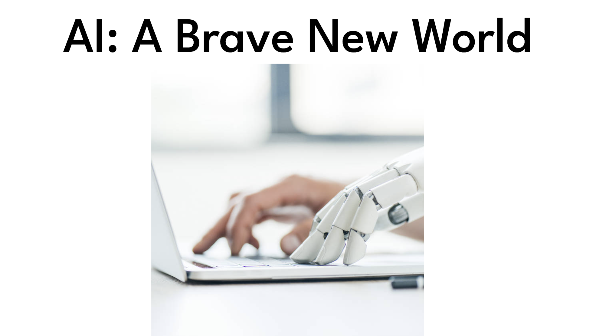 AI: A Brave New World
