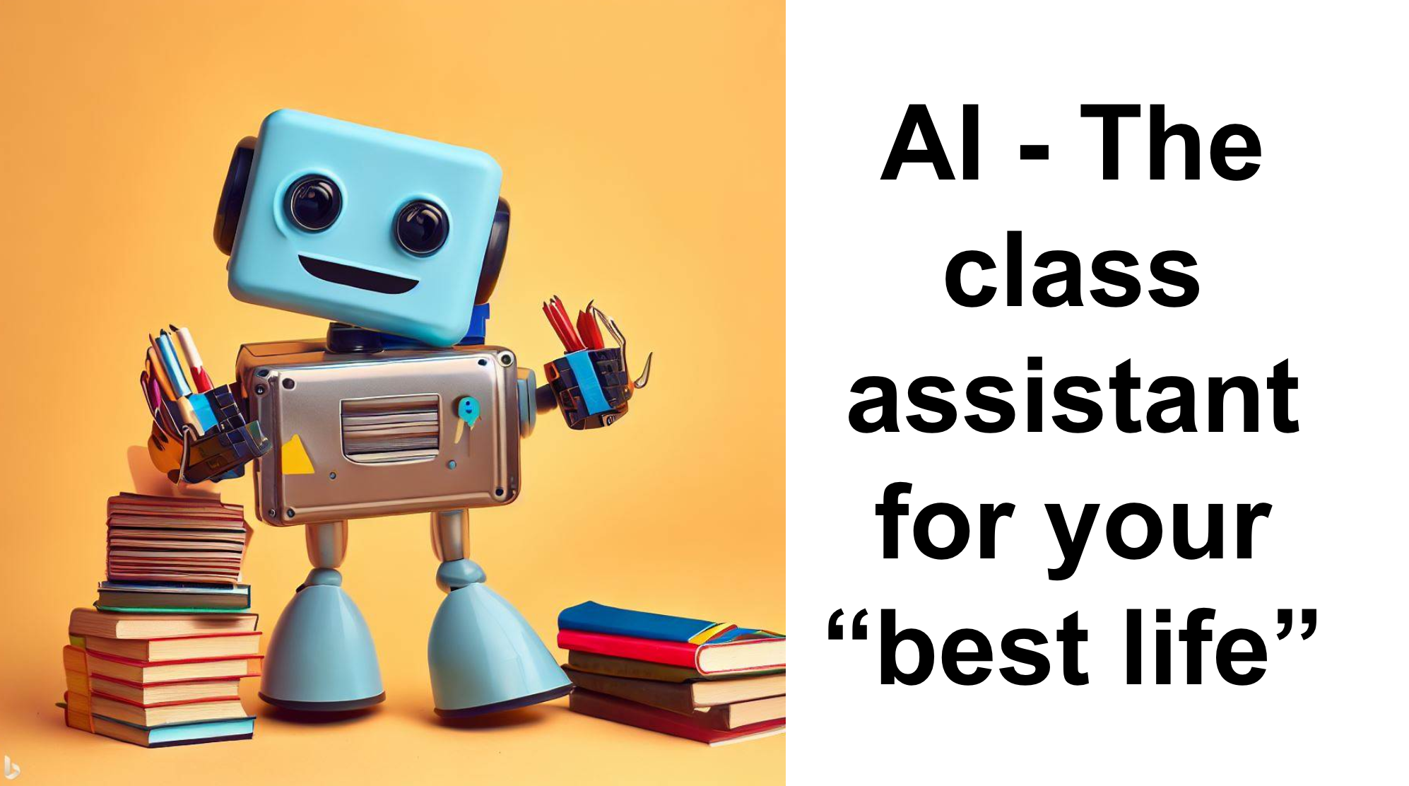 AI - The class assistant for your “best life"